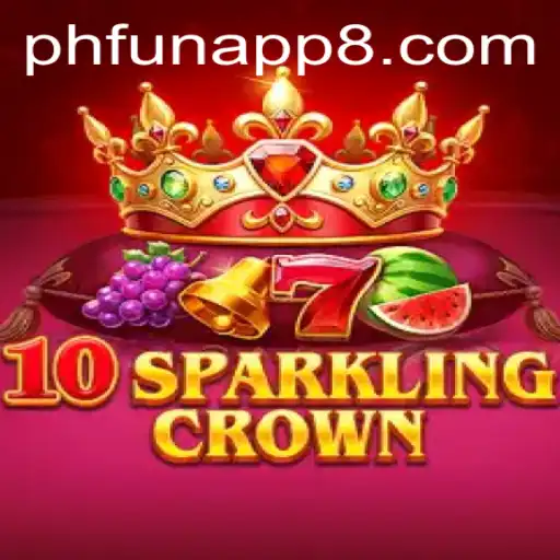 Unveiling the Thrills of 10SparklingCrown on the PHFun App