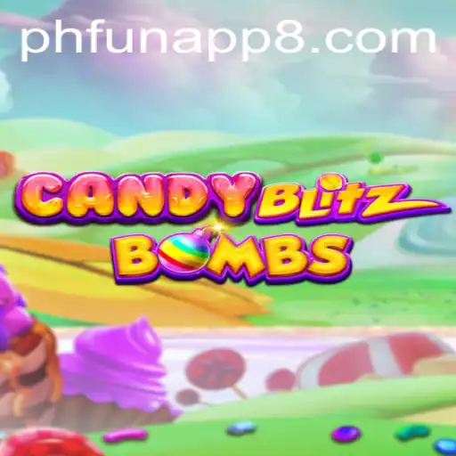 Discover the Thrills of CandyBlitzBombs: The Latest PHFun App Sensation