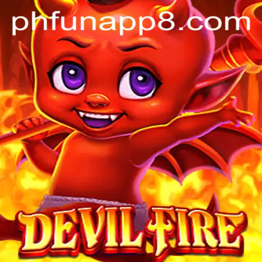Exploring DevilFire: An Immersive Gaming Adventure on PHFun App