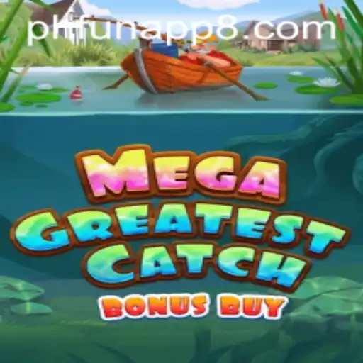Exploring MegaGreatestCatchBonusBuy: Dive into the Exciting World of Phfun App Gaming