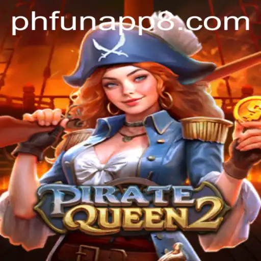 Explore the Mystical World of PirateQueen2 on PHFun App