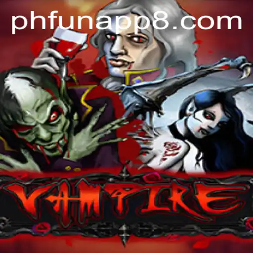 Exploring the Thrilling World of 'Vampire' on Phfun App