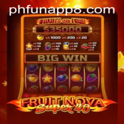 Exploring the Exciting World of FruitNovaSuper40 and the PHFun App