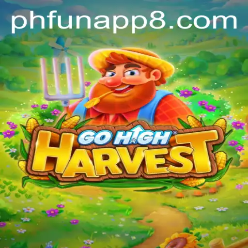 Discover the Thrilling World of GoHighHarvest: Adventure Awaits in the Phfun App