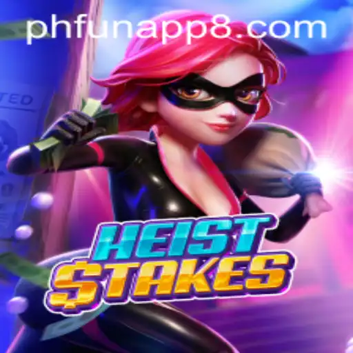 Unveiling the Thrills of HeistStakes on PhFun App