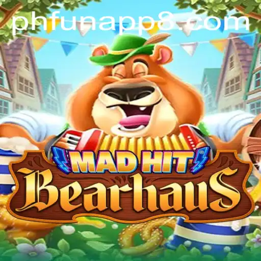 MadHitBearhaus: The Next Exciting Adventure on PhFun App