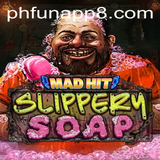 MadHitSlipperySoap: The Ultimate PhFun App Game Experience