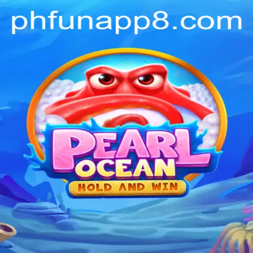 Exploring the Ocean Depths with PearlOcean: A New Adventure from PHFun App