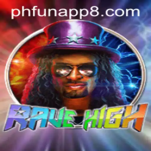 Discover the Thrilling World of RaveHigh: The New Sensation on the Phfun App