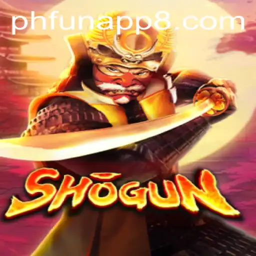 Discover Shogun: The Strategic Masterpiece on Phfun App