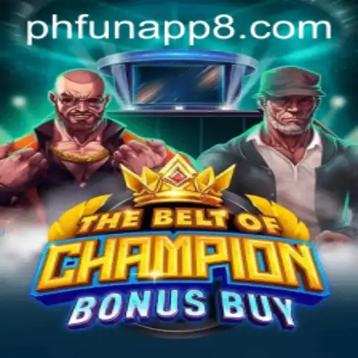 The Thrilling World of TheBeltOfChampionBonusBuy on PHFun App