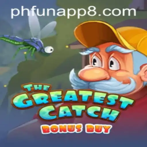 Discover the Excitement of TheGreatestCatchBonusBuy on PHFun App