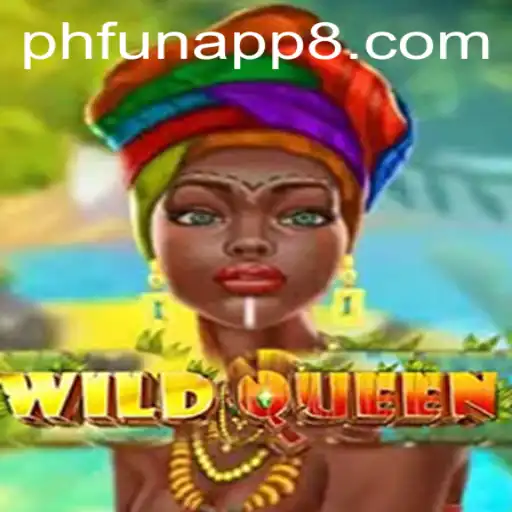 Unveiling the Exciting World of WildQueen: A Comprehensive Guide to the Game on Phfun App